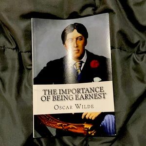 The Importance of Being Earnest By: Oscar Wilde